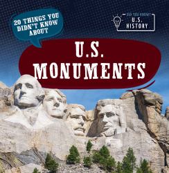 20 Things You Didn't Know about U. S. Monuments