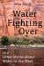 Water Is for Fighting Over : And Other Myths about Water in the West