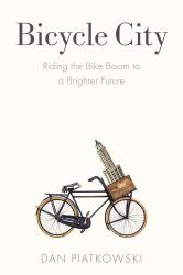 Bicycle City : Riding the Bike Boom to a Brighter Future