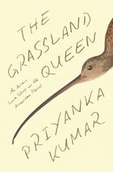 The Grassland Queen : An Avian Love Story in the American Plains