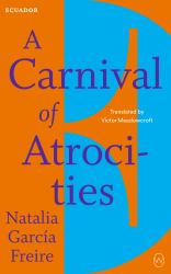 A Carnival of Atrocities : Read the World a to Z: Ecuador