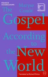 The Gospel According to the New World : Read the World a to Z: France/Guadeloupe