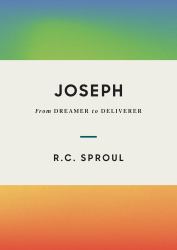 Joseph : From Dreamer to Deliverer