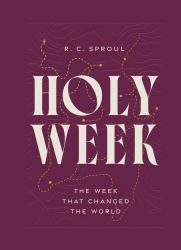 Holy Week : The Week That Changed the World