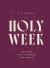Holy Week : The Week That Changed the World
