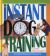 Instant Dog Training : The Quick Response Programme