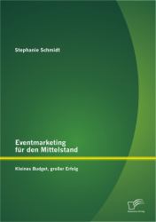 Eventmarketing Für Den Mittelstand : Kleines Budget, Großer Erfolg