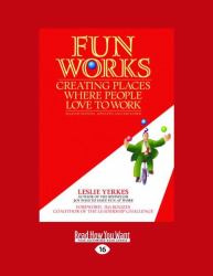 Fun Works : Creating Places Where People Love to Work