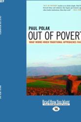 Out of Poverty : What Works When Traditional Approaches Fail
