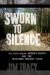 Sworn to Silence : The Truth Behind Robert Garrow and the Missing Bodies' Case