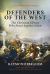 Defenders of the West : The Christian Heroes Who Stood Against Islam