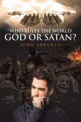 Who Rules the World, God or Satan?
