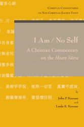 I Am-No Self : A Christian Commentary on the Heart Sutra