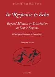 In Response to Echo : Beyond Mimesis or Dissolution As Scopic Regime (with Special Attention to Camouflage)