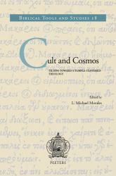 Cult and Cosmos : Tilting Toward a Temple-Centered Theology