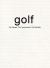 Golf : The Players, the Tournaments, the Records