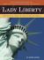 Lady Liberty : The Untold Story of the Statue of Liberty