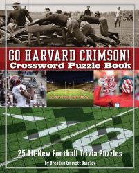Go Harvard Crimson Crossword Puzzle Book : 25 All-New Football Trivia Puzzles