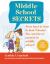 Secrets of Middle School : Everything You Need to Succeed