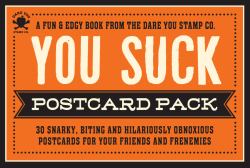 The You Suck Postcard Pack : 30 Snarky, Biting and Hilariously Obnoxious Postcards for Your Friends and Frenemies