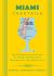 Miami Cocktails : An Elegant Collection of over 100 Recipes Inspired by the Magic City