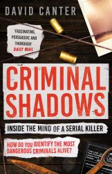 Criminal Shadows : Inside the Mind of the Serial Killer
