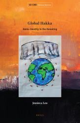 Global Hakka : Hakka Identity in the Remaking