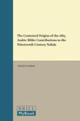 The Contested Origins of the 1865 Arabic Bible : Contributions to the Nineteenth Century Nahḍa