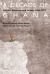 A Decade of Ghana : Politics, Economy and Society 2004-2013