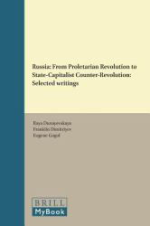 Russia: from Proletarian Revolution to State-Capitalist Counter-Revolution : Selected Writings