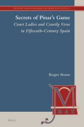 Secrets of Pinar's Game (2 Vols) : Court Ladies and Courtly Verse in Fifteenth-Century Spain