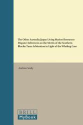 The Other Australia/Japan Living Marine Resources Dispute : Inferences on the Merits of the Southern Bluefin Tuna Arbitration in Light of the Whaling Case