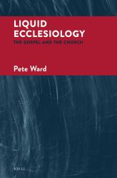 Liquid Ecclesiology : The Gospel and the Church