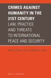 Crimes Against Humanity in the 21st Century : Law, Practice and Threats to International Peace and Security