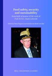 Food Safety, Security and Sustainability : Festschrift in Honour to the Work of Prof Dr H. C. Huub Lelieveld
