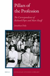 Pillars of the Profession : The Correspondence of Richard Pipes and Marc Raeff