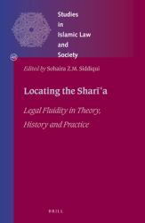 Locating the Sharīʿa : Legal Fluidity in Theory, History and Practice