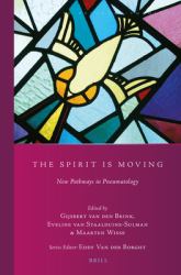 The Spirit Is Moving: New Pathways in Pneumatology : New Pathways in Pneumatology