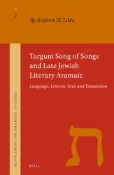Targum Song of Songs and Late Jewish Literary Aramaic : Language, Lexicon, Text, and Translation