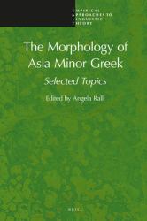 The Morphology of Asia Minor Greek : Selected Topics
