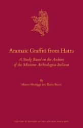 Aramaic Graffiti from Hatra : A Study Based on the Archive of the Missione Archeologica Italiana