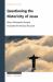 Questioning the Historicity of Jesus : Why a Philosophical Analysis Elucidates the Historical Discourse