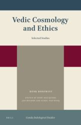 Vedic Cosmology and Ethics : Selected Studies