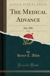The Medical Advance, Vol. 17 : July, 1886 (Classic Reprint)