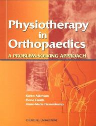 Orthopaedics : A Problem Solving Approach for Physiotherapists