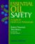 Essential Oil Safety : A Guide for Health Care Professionals