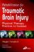 Rehabilitation for Traumatic Brain Injury : Rehabilitation for Traumatic Brain Injury