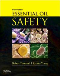Essential Oil Safety : A Guide for Health Care Professionals-