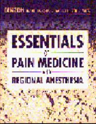 Essentials of Pain Medicine and Regional Anesthesia