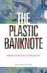 The Plastic Banknote : From Concept to Reality